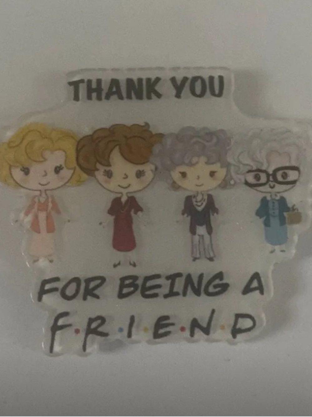 Handcrafted Thank You For Being A Friend Acrylic Magnet,- Colorful Characters
